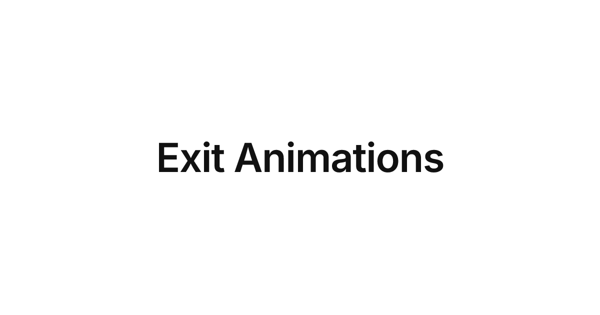 Exit Animations